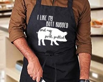 I like my butt rubbed and my pork pulled funny BBQ apron for him/mens aprons/Father's Day gift/stocking stuffer for him/BBQ apron/mens gift