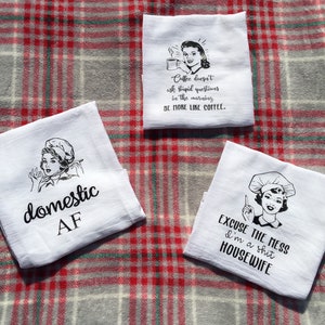 Domestic AF/Shit housewife/Be more like coffee/funny flour sack towel/dishtowel/tea towel/funny gifts for her/stocking stuffers/hostess gift image 1