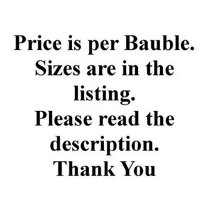 K&ouml;nnte beinhalten: Text, der lautet: "Preis pro Bauble. Die Gr&ouml;&szlig;en sind in der Liste. Bitte lesen Sie die Beschreibung. Vielen Dank"