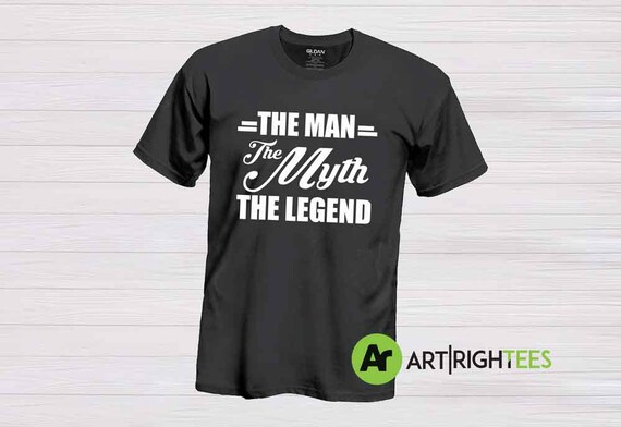 Custom T Shirt The Man The Myth The Legend Shirt Customize with any name 