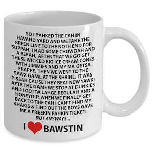 I LOVE BOSTON Gift Mug With A Local Bawstin Accent Great For Visitors Tourists Proper Bostonians Collectors Classic Ceramic Coffee Tea Cup
