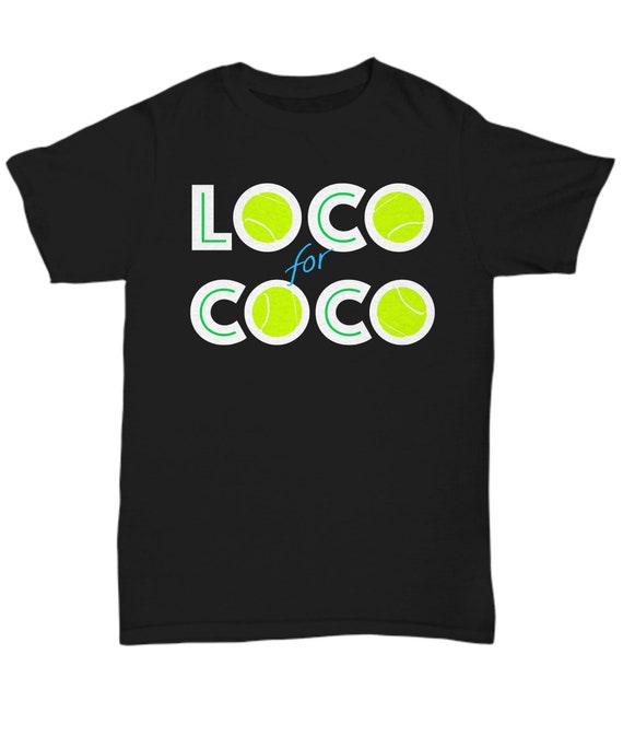 Loco for Coco Tennis Sensation Shirt for Fans Spectators Unisex Tee