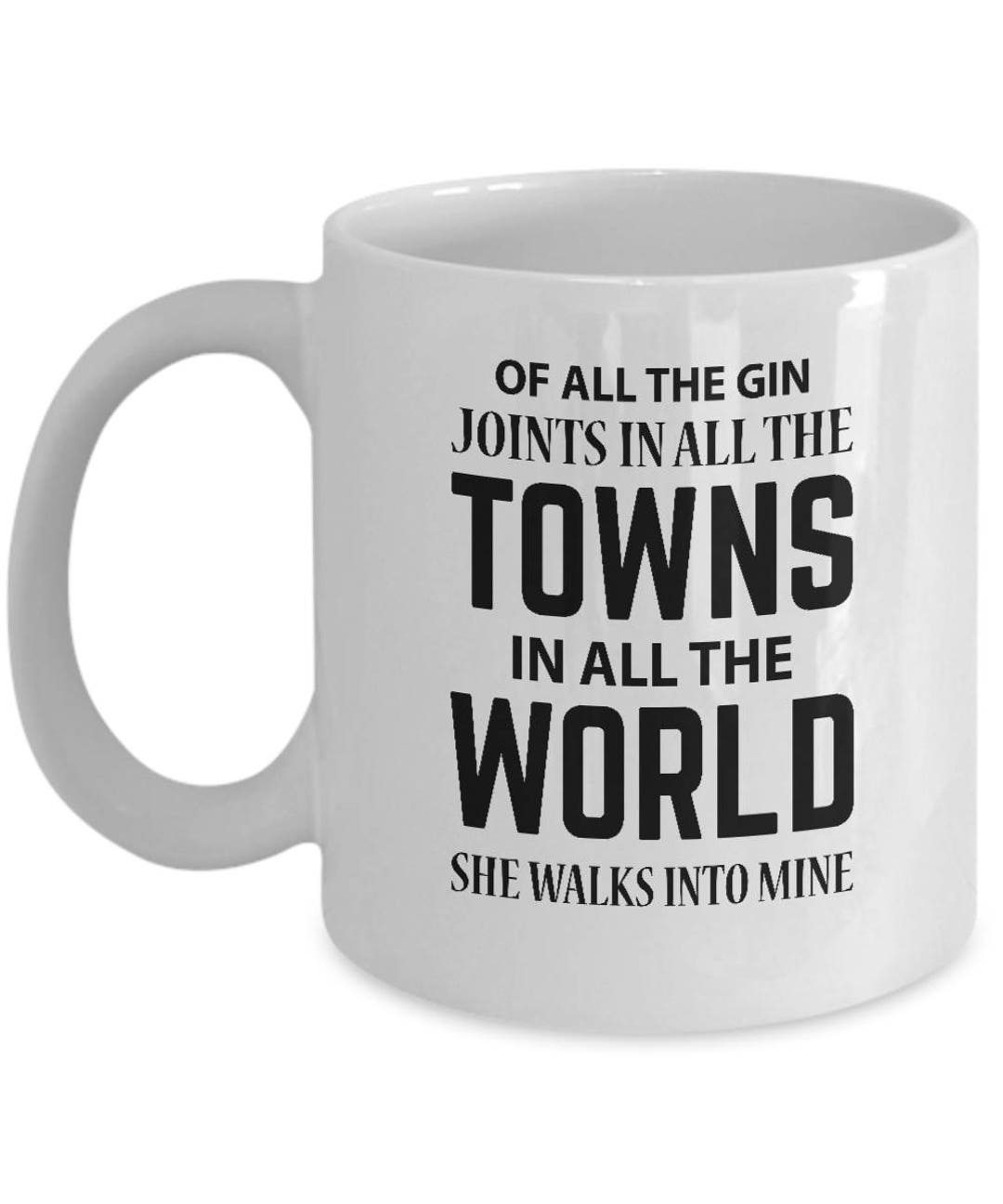 CASABLANCA QUOTE MUG of All the Gin Joints She Has to Walk Etsy