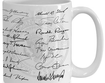 45 Presidents Signatures Mug | From Washington To Trump Your Favorite President And All Other Signature Wrap Around This Mugs History
