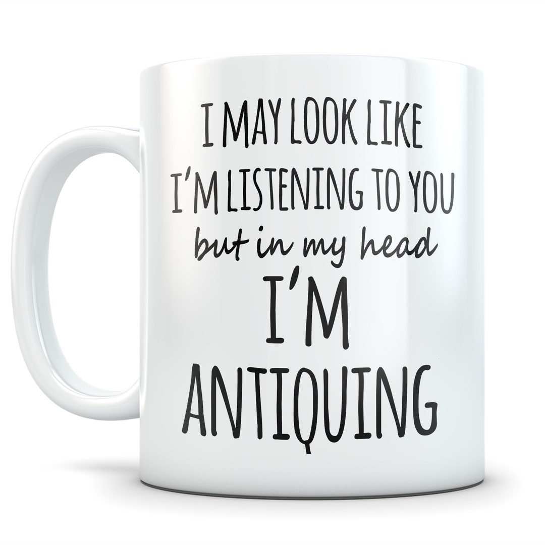 Funny Antiquing Gifts for Antique Collectors Birthday Gifts Etsy