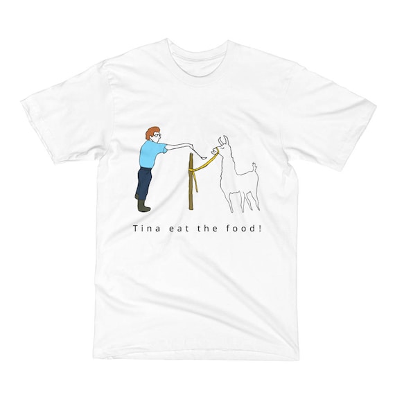Tina Eat The Food Napoleon Dynamite T Shirt Llama T Shirt Etsy
