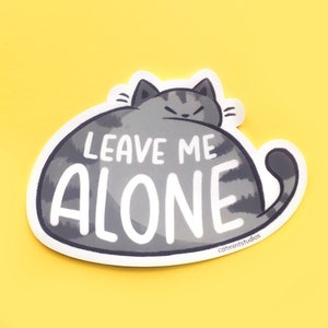 Leave Me Alone Cat Vinyl Sticker | Cute Fat Gray Kitty Decal | Funny Sassy Angry Cats Waterproof Stickers