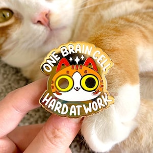 One Brain Cell Hard Enamel Pin | Cute Orange Tabby Cat Lapel Pin | Kawaii Big Mood