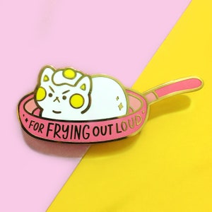 For Frying Out Loud Hard Enamel Pin | Egg Cat Lapel Pin | Cute Funny Pastel Pink Breakfast Kitty Pin