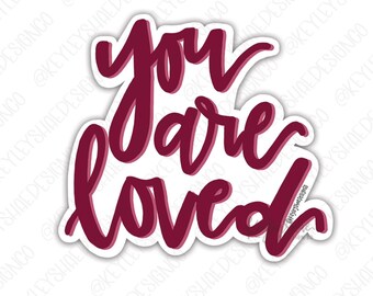 Waterproof Sticker - You are Loved