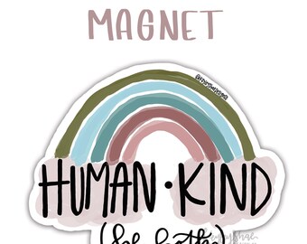 Magnet - Human Kind - Rainbow - Fridge Magnet - Car Magnet