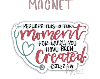 Magnet - Nurse - Healthcare - Esther 4:14 - Fridge Magnet - Car Magnet