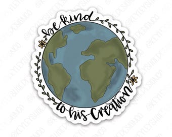 Waterproof Sticker - Be Kind To His Creation - World - Globe