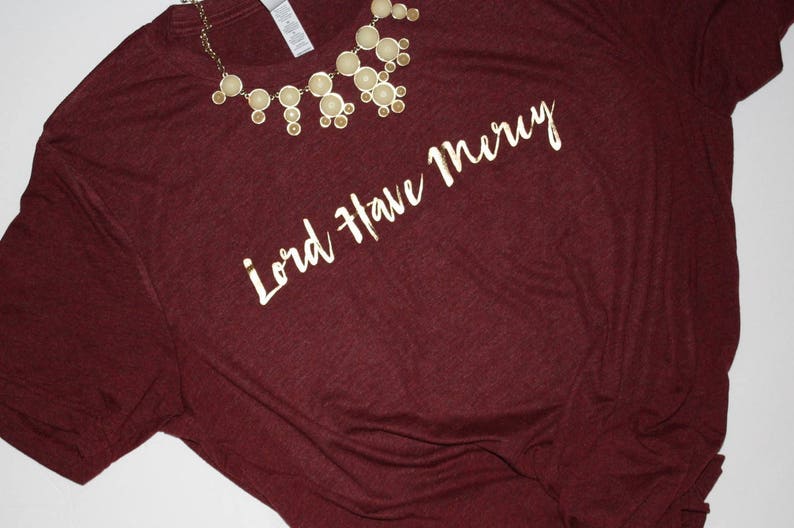 Lord Have Mercy Shirt / Graphic Tees / Religious T-shirt / - Etsy