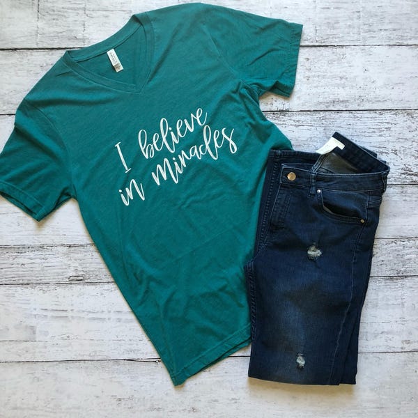 I Believe In Miracles V-Neck / Miracles T-Shirt / Believe T-Shirt / Gifts For Her / Gifts For Mom / Mom Shirts / Graphic Tee / Graphic Shirt