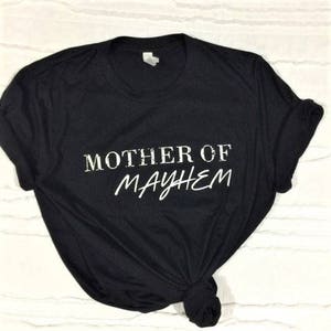 Mother Of Mayhem Shirt / Mom T-Shirts / Funny Mom Shirts / Graphic T-Shirts / Graphic Tees / Gifts For Her / Gifts For Mom/ Mother Of Mayhem