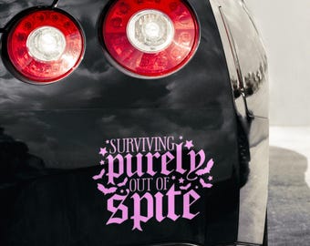 Surviving Out Of Spite Vinyl Decal - Dark Humor Sticker