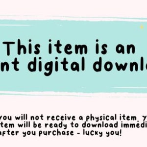 K&ouml;nnte beinhalten: Ein hellblaues Rechteck mit abgerundeten Ecken und wei&szlig;em Text, der "This item is an instant digital download!" lautet. Unter dem Rechteck befindet sich ein wei&szlig;es Briefumschlagsymbol und Text, der "You will not receive a physical item, your item will be ready to download immediately after you purchase - lucky you!" lautet.