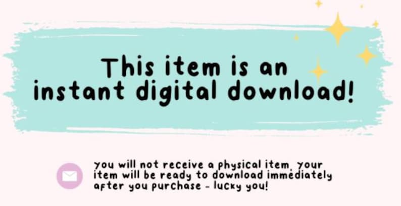K&ouml;nnte beinhalten: Ein hellblaues Rechteck mit abgerundeten Ecken und wei&szlig;em Text, der "This item is an instant digital download!" lautet. Unter dem Rechteck befindet sich ein wei&szlig;es Briefumschlagsymbol und Text, der "You will not receive a physical item, your item will be ready to download immediately after you purchase - lucky you!" lautet.