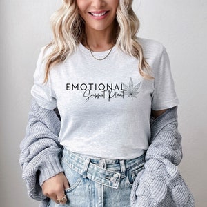 Planta de apoyo emocional con hoja, camiseta divertida de Stoner