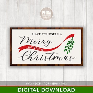 Have Yourself A Merry Little Christmas Svg Dxf Cut File Printable for Christmas Home Decor and Rustic Sign. Personal and small business use.