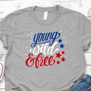 Young Wild and Free SVG Cut File. Fourth of July SVG, Great for Independence Day T-Shirt or Apparel.