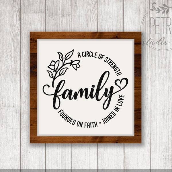 Family A Circle of Strength, Founded on Faith, Joined in Love SVG Cut File for Living Room of Rustic Home and Farmhouse Wall Decoration