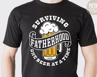 Surviving Fatherhood Beer SVG: Father's Day Cut File (Digital Download)