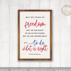 Fourth of July SVG. Freedom To Do What Is Right SVG Cut File. Personal & Commercial Use.