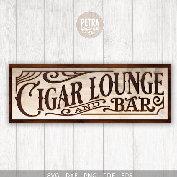 Cigar Lounge And Bar, A Home Sign SVG Cut File. Great for Crafting A Vintage Wall Sign.