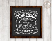 Country SVG Cut File. Smooth As Tennessee Whiskey Sweet As Strawberry Wine SVG for Rustic Sign and Modern Farmhouse Decoration.