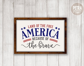 Land of The Free Because of The Brave SVG Cut File. Fourth of July SVG, Great for Rustic Sign & Modern Farmhouse Decoration.
