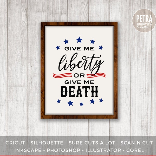 Give Me Liberty or Give Me Death SVG Cut File. Fourth of July SVG, Great for Rustic Sign & Modern Farmhouse Decoration.