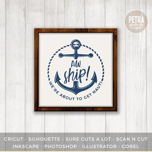 Cruise SVG Cut File. Aw Ship We&#39;re About To Get Nauti craft file. Great for Summer Family Cruise Shirt, Vacation Shirt, or a Summer Sign.