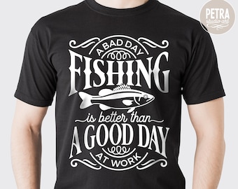 A Bad Day Fishing Is Better Than A Good Day At Work For Father's Day SVG Cut File. Personal and Small Business Commercial Use Is Allowed.