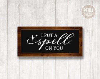 I put a spell on you, Halloween Svg, Halloween Quotes, Fall Svg, Home decor svg, Wall decor svg, Svg cut files, Rustic Svg, Farmhouse Sign,