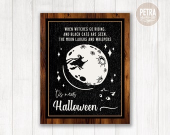 May include: Black and white digital download design featuring a witch flying on a crescent moon with the text "When witches go riding. And black cats are seen. The moon laughs and whispers 'tis near Halloween."