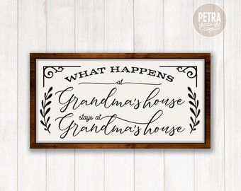 What Happens To Grandma's House Stays At Grandma's House SVG Cut File. Great for Grandma Home Sign.