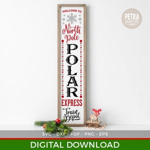 Polar Express for Christmas Front Porch Sign SVG Cut File. Great for Christmas Home Decoration.