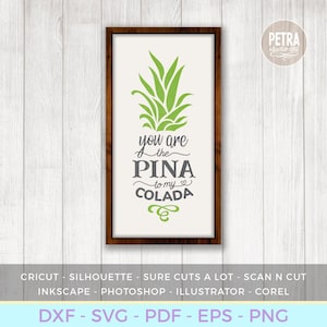 You Are The Pina To My Colada SVG Cut File. Great for Summer Rustic Sign and Modern Farmhouse Wall Art Decoration.