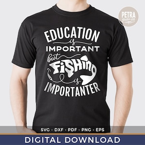 A educação é importante, mas a pesca é mais importante ainda. Arquivo de corte SVG. Um SVG para o Dia dos Pais e para pescar. Uso pessoal e comercial permitido.