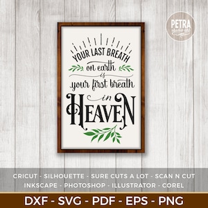 Memorial SVG, tu último aliento en la Tierra es tu primer aliento en el cielo, archivo de corte SVG para letrero conmemorativo rústico y letrero en memoria amorosa.