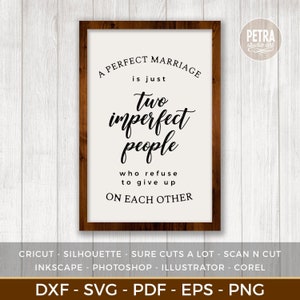 Liefde citaat SVG. Perfect huwelijk is slechts twee imperfecte mensen SVG-bestand knippen en afdrukken. Voor rustieke bruilofts- of slaapkamerdecoratie.