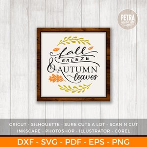 Fall Breeze & Autumn Leaves SVG Cut File. A Fall SVG Cut File. Great for Rustic Sign and Modern Farmhouse Decor.
