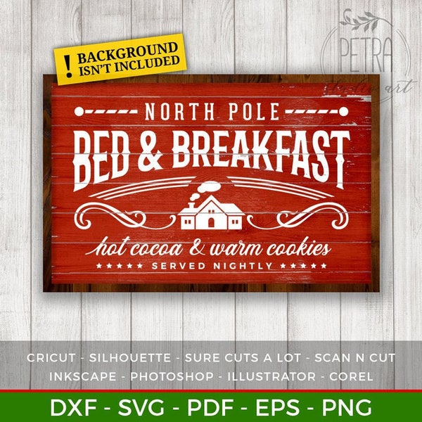North Pole Svg Bed and Breakfast Dxf Cut File Printable for Christmas Home Decor and Rustic Sign. Personal and small business use.
