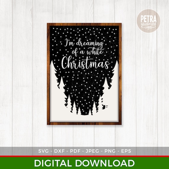 I'm Dreaming Of A White Christmas SVG. Portrait Version. Great for Crafting Christmas Home Decorations.