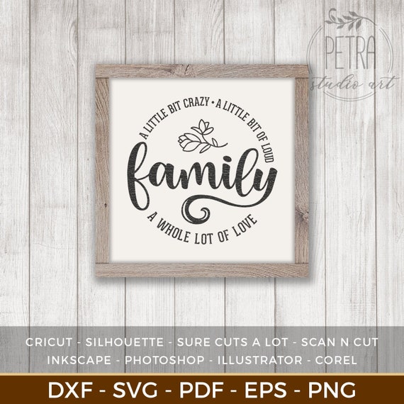 Family a Little Bit of Crazy a Whole Lot of Love SVG Files for Etsy