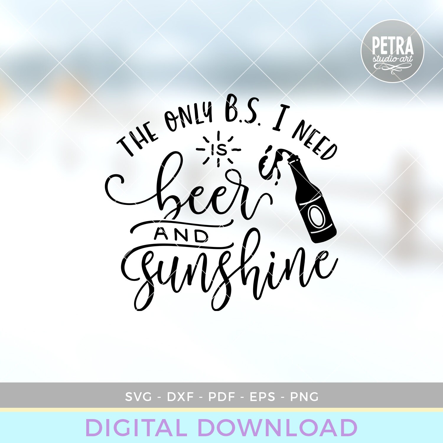 Only Bs I Need Is Beer And Sunshine Svg