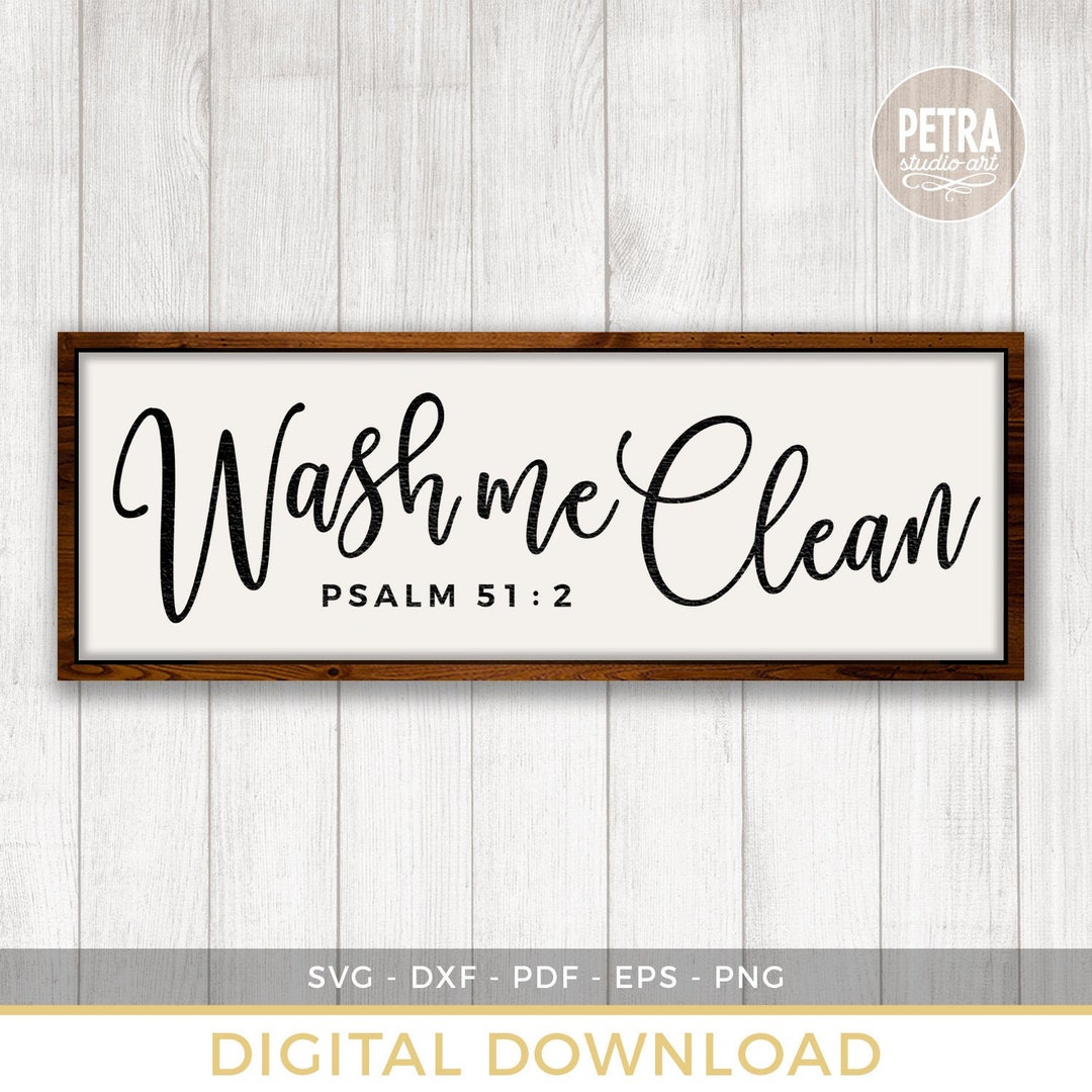 Wash Me Clean, A Faith Bible Quote SVG Cut File. Great for Modern ...