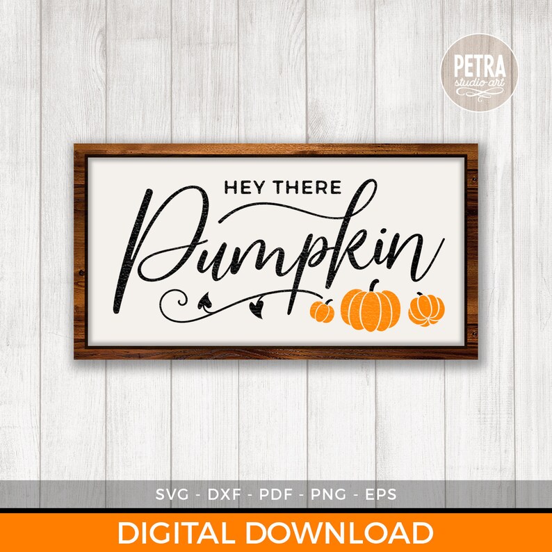 May include: A digital download of a sign with the text "Hey There Pumpkin" in black script font with three orange pumpkins. The sign is framed in a brown wood frame.